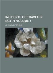 Incidents of Travel in Egypt Volume 1,1234198002,9781234198008