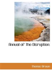 Annual of the Disruption,1116019329,9781116019322