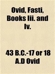 Ovid, Fasti, Books Iii. and Iv.,1152582216,9781152582217