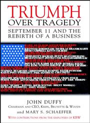 Triumph Over Tragedy September 11 and the Rebirth of a Business,0471244384,9780471244387