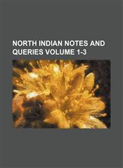 North Indian notes and queries Volume 1-3,1130722686,9781130722680