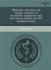 Molecular vibration and charge transport in crystalline oligoacenes and derivatives Raman and DFT combined study.,1243824026,9781243824028