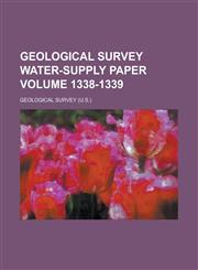 Geological Survey Water-Supply Paper Volume 1338-1339,1234039958,9781234039950