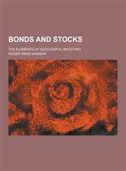 Bonds and Stocks; The Elements of Successful Investing,1230224386,9781230224381