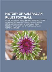 History of Australian rules football List of Australian rules football incidents,1233275631,9781233275632