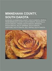 Minnehaha County, South Dakota Museums in Minnehaha County, South Dakota, People from Minnehaha County, South Dakota, Sioux Falls,1156537312,9781156537312