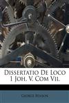 Dissertatio De Loco 1 Joh. V. Com Vii.,1173056394,9781173056391