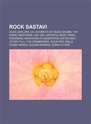 Rock sastavi AC|DC, Bon Jovi, U2, Locomotiv GT, Bijelo dugme, The Everly Brothers, Leb i sol, Grateful Dead, Franz Ferdinand,1233032240,9781233032242