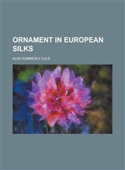 Ornament in European Silks,1155031466,9781155031460