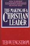 The Making of a Christian Leader How To Develop Management and Human Relations Skills,0310242215,9780310242215