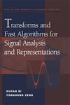 Transforms and Fast Algorithms for Signal Analysis and Representations,081764279X,9780817642792
