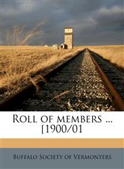 Roll of members ... [1900/01,1149943467,9781149943465