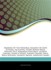 Articles On Members Of The National Assembly Of CÃ´te D'ivoire, including Henri Konan BÃ©diÃ©, Philippe YacÃ©, Mamadou Koulibaly, Laurent Gbagbo, Francis WodiÃ©, Simone Gbagbo, Ã‰mile Boga Doudou, Laurent Akoun, Innocent Anaky,124448833X,9781244488335
