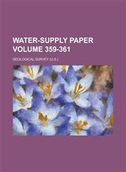 Water-supply Paper Volume 359-361,1236867157,9781236867155