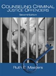 Counseling Criminal Justice Offenders 2nd Edition,0761929347,9780761929345