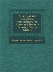 Critical and Exegetical Commentary on Amos and Hosea,1287678211,9781287678212