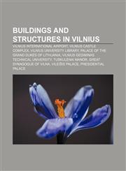 Buildings and structures in Vilnius Vilnius International Airport, Vilnius Castle Complex, Vilnius University Library,1157591906,9781157591900