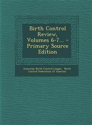 Birth Control Review, Volumes 6-7... - Primary Source Edition,1293090700,9781293090701