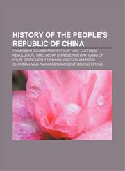 History of the People's Republic of China Tiananmen Square protests of 1989, Cultural Revolution, Timeline of Chinese history, Gang of Four,1157721583,9781157721581