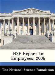 NSF Report to Employees 2006,124912249X,9781249122494