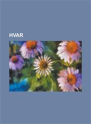 Hvar Bogdanu A, Brusje, Dol, Stari Grad, Gdinj, Grap Eva Cave, Hanibal Luci, Humac (Hvar), Hvar (City), Hvar Cathedral, Hva,1230780009,9781230780009