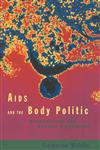 AIDS and the Body Politic Biomedicine and Sexual Difference,0415141303,9780415141307