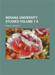 Indiana University studies Volume 7-8,1130900290,9781130900293