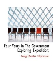 Four Years in The Government Exploring Expedition;,1117147622,9781117147628