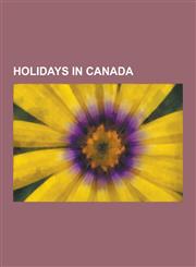 Holidays in Canada Labour Day, Boxing Day, Remembrance Day, Canada Day, National Holiday, Armistice Day, New Year's Day, Saint Patrick's,1230573011,9781230573014