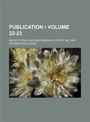 Publication (Volume 22-23),1154142124,9781154142129