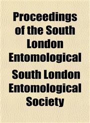 Proceedings of the South London Entomological,1153110040,9781153110044
