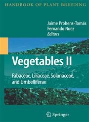Vegetables II Fabaceae, Liliaceae, Solanaceae, and Umbelliferae 1st Edition,0387741089,9780387741086