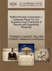 Raffold Process Corporation v. Castanea Paper Co U.S. Supreme Court Transcript of Record with Supporting Pleadings,1270296426,9781270296423