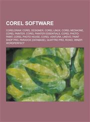 Corel Software CorelDRAW, Corel Designer, Corel Linux, Corel Mediaone, Corel Painter, Corel Painter Essentials, Corel PHOTO-PAINT, Co,1230493565,9781230493565