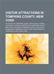 Visitor attractions in Tompkins County, New York Churches in Tompkins County, New York, Cornell University,123312305X,9781233123056