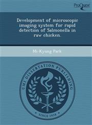 Development of microscopic imaging system for rapid detection of Salmonella in raw chicken.,1243683082,9781243683083
