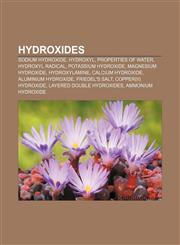 Hydroxides Sodium hydroxide, Hydroxyl, Properties of water, Hydroxyl radical, Potassium hydroxide, Magnesium hydroxide, Hydroxylamine,1155626109,9781155626109