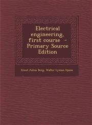 Electrical Engineering, First Course - Primary Source Edition,1295405822,9781295405824