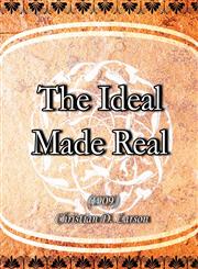 The Ideal Made Real (1909),1594620806,9781594620805