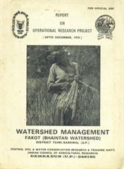 Report on Operational Research Project (Upto December, 1978) Watershed Management Fakot (Bhaintan Watershed) District Tehri-Garhwal (U.P.)