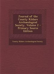Journal of the County Kildare Archaeological Society, Volume 2 - Primary Source Edition,1293424161,9781293424162