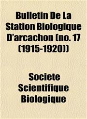 Bulletin De La Station Biologique D'arcachon (no. 17 (1915-1920)),1153306271,9781153306270