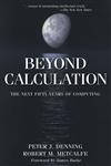 Beyond Calculation The Next Fifty Years of Computing,0387985883,9780387985886