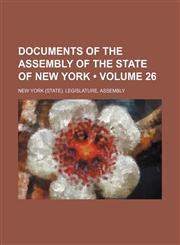 Documents of the Assembly of the State of New York (Volume 26),1235600580,9781235600586
