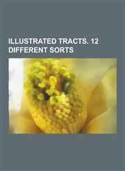 Illustrated tracts. 12 different sorts,1230458891,9781230458892