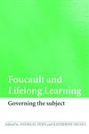 Foucault and Lifelong Learning: Governing the Subject,0415424038,9780415424035