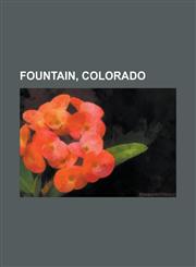 Fountain, Colorado Fountain-Fort Carson High School, Pikes Peak International Raceway, Mesa Ridge High School, Fountain Formation, Kibt,1156042577,9781156042571