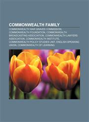 Commonwealth Family Commonwealth War Graves Commission, Commonwealth Foundation, Commonwealth Broadcasting Association,1155340795,9781155340791