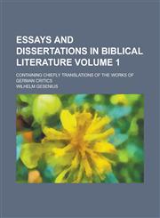 Essays and dissertations in biblical literature; containing chiefly translations of the works of German critics Volume 1,1230187162,9781230187167