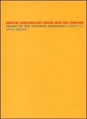 Special Educational Needs and the Internet Issues for the Inclusive Classroom,0415268028,9780415268028